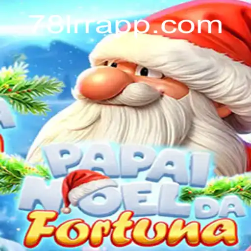 Exploring the Enchanting World of PapaiNoeldaFortuna: Unravel the Magic of 78LRR.com Oficial Slots Brasil #1
