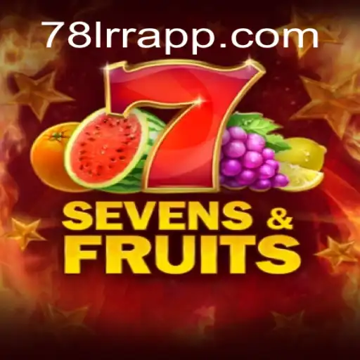 Experience the Thrills of SevensFruits: A Premier Slot Game on 78LRR.com Oficial Slots Brasil #1